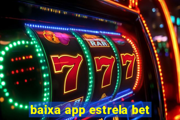 baixa app estrela bet